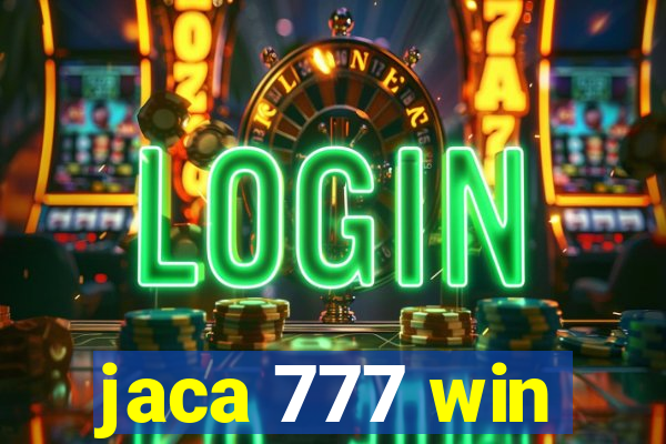 jaca 777 win